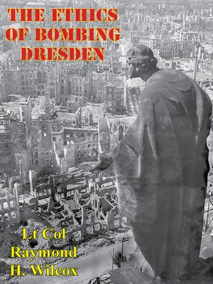 cover image of The Ethics of Bombing Dresden